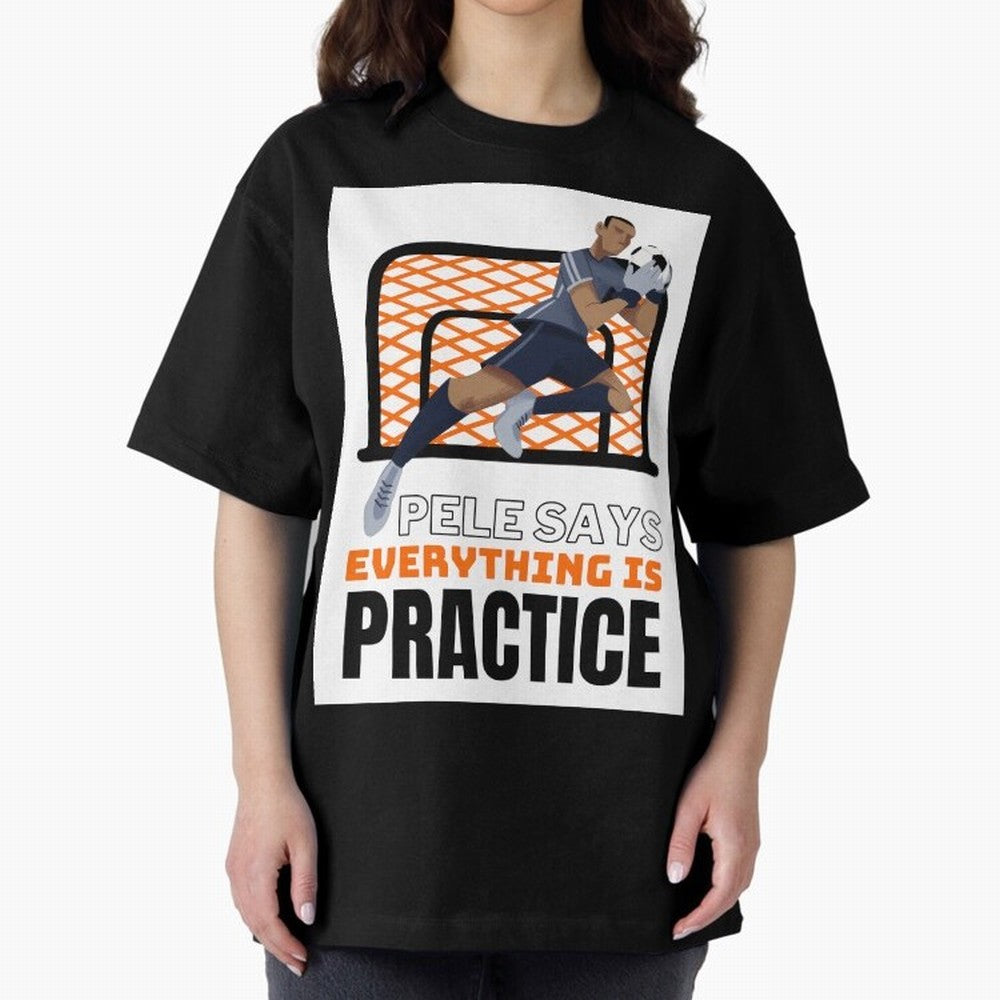 Pele Says Everything is Pratice Graphic Classic T-Shirt Show Support during the FIFA World Cup 2026 USA Canada Mexico Journey through Neymar Highlights, England and Germany Pride, Match Day Excitement, Supporter Culture, Golden Goals and Global