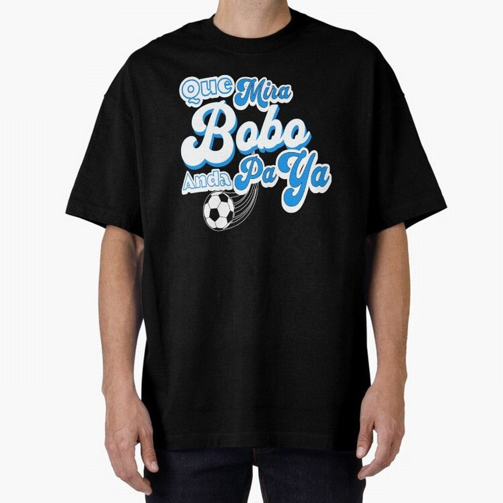 Que Mira Bobo Classic T-Shirt Relive the Noise and Pride of FIFA World Cup 2026 Group Stage for Fans of Messi, Neymar and Mbappe and England, France and Netherlands, Bringing Worldwide Fan Energy, Dramatic Goals, Stadium Lights and Championship