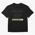 Copy of World Cup 2026 Loading Funny Football Shirt Soccer Fan Gift Classic T-Shirt Bring Global Tournament Vibes to Match Day Hype around FIFA World Cup 2026 USA Canada Mexico, Mbappe and Neymar, Portugal, Spain and Germany, Fan Favorite Moments,