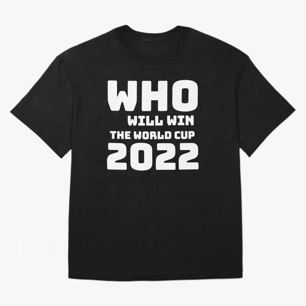 Who Will Win The World Cup 2022 Classic T-Shirt Carry the Dream of Match Day Hype around FIFA World Cup 2026 Group Stage, CR7, France, Stadium Memories, Football Loyalty, International Chants and Championship Tradition; Ideal for Passionate Fans