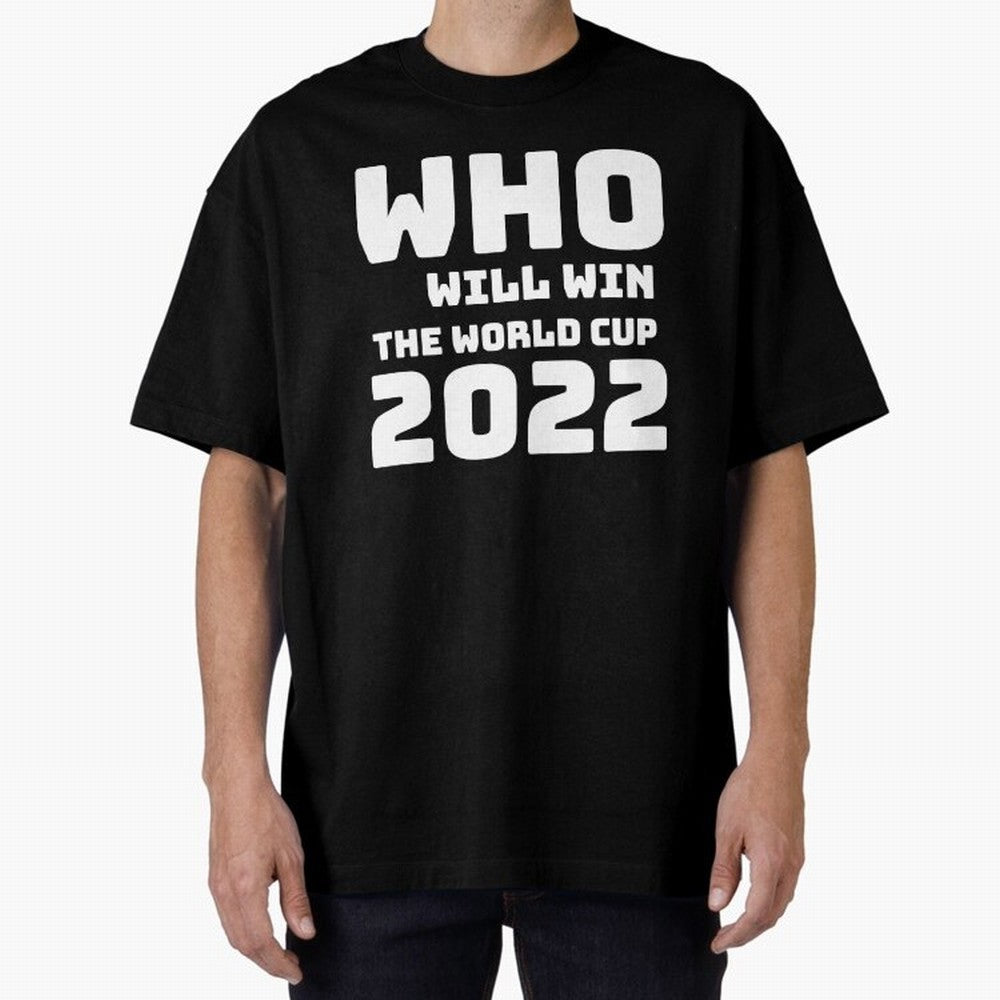 Who Will Win The World Cup 2022 Classic T-Shirt Carry the Dream of Match Day Hype around FIFA World Cup 2026 Group Stage, CR7, France, Stadium Memories, Football Loyalty, International Chants and Championship Tradition; Ideal for Passionate Fans