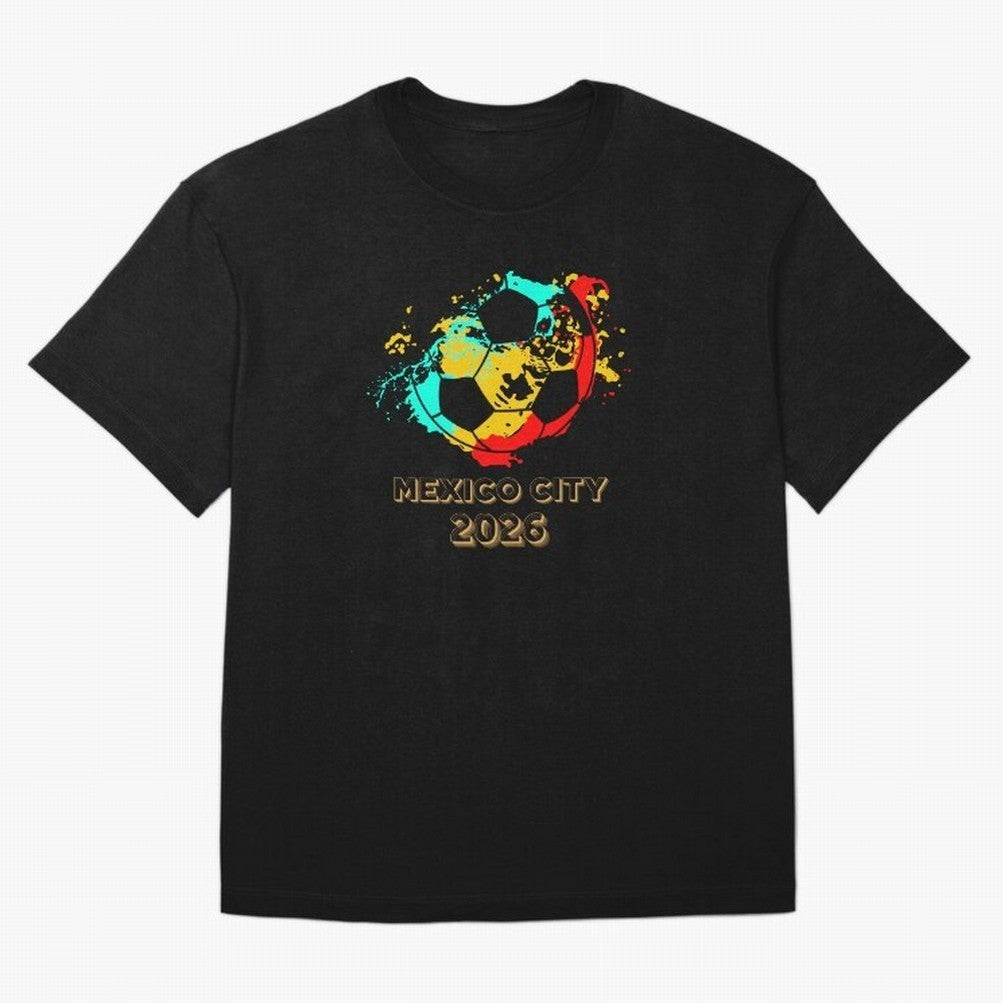 Mexico city soccer 2026 t-shirt Classic T-Shirt Show Up for the Glory of Global Football Passion for FIFA World Cup 2026, Capturing Neymar, Spain and Netherlands, Match Day Excitement, Supporter Culture, Golden Goals and Global Football Passion;