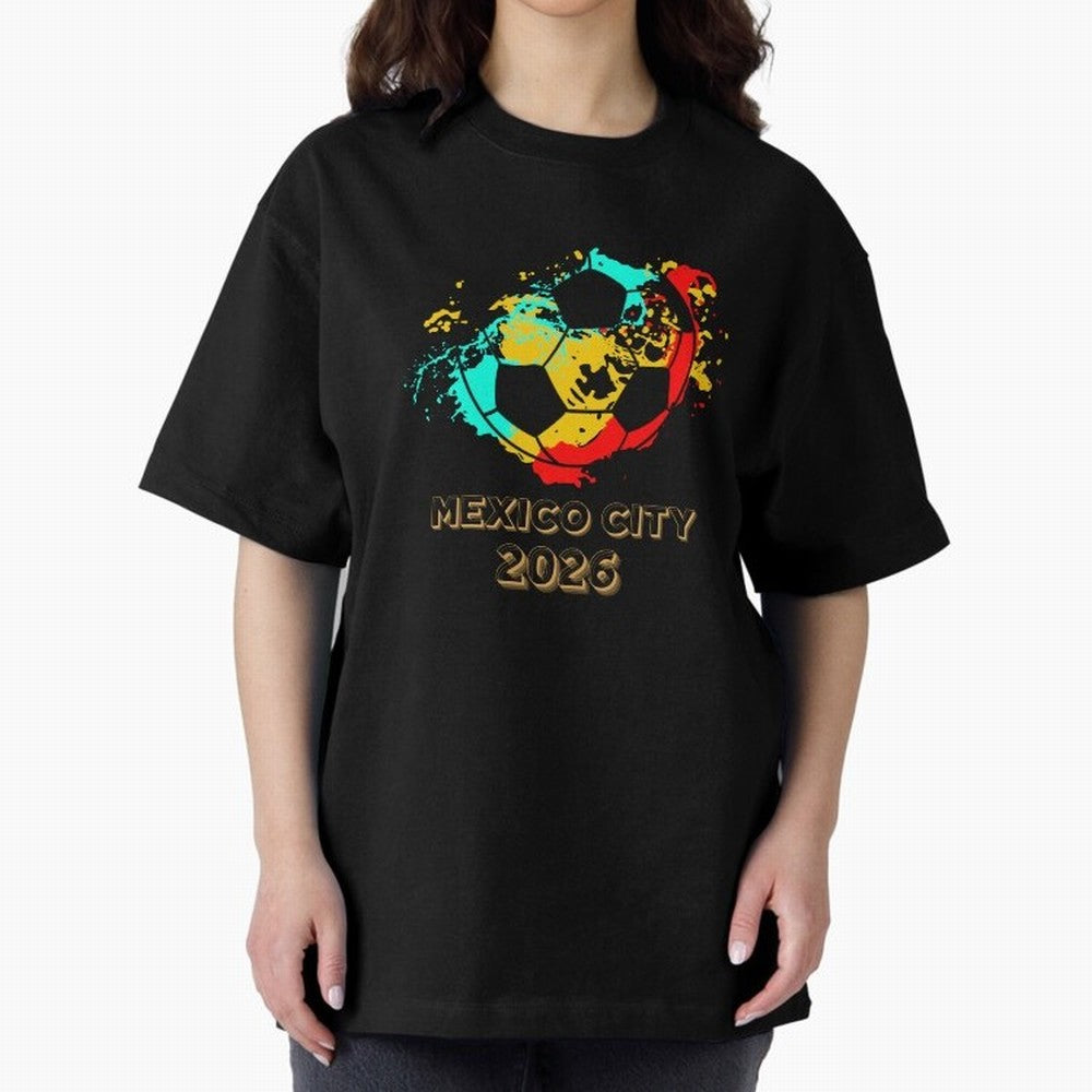 Mexico city soccer 2026 t-shirt Classic T-Shirt Show Up for the Glory of Global Football Passion for FIFA World Cup 2026, Capturing Neymar, Spain and Netherlands, Match Day Excitement, Supporter Culture, Golden Goals and Global Football Passion;