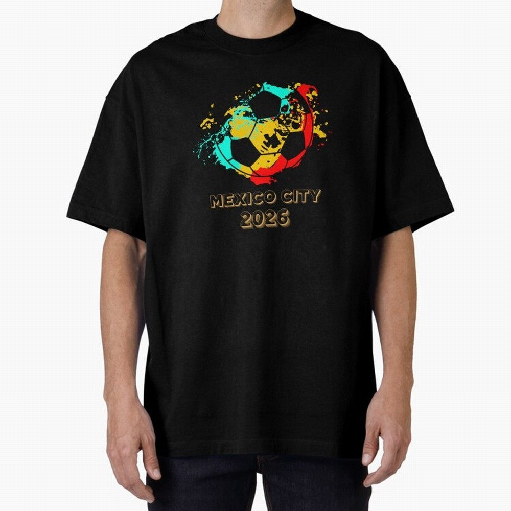 Mexico city soccer 2026 t-shirt Classic T-Shirt Show Up for the Glory of Global Football Passion for FIFA World Cup 2026, Capturing Neymar, Spain and Netherlands, Match Day Excitement, Supporter Culture, Golden Goals and Global Football Passion;