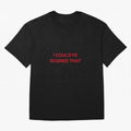 I could¡¯ve scored that Classic T-Shirt Bring Champion Energy into FIFA World Cup 2026 USA Canada Mexico Spirit, Featuring Argentina, CR7, Football Festival Excitement, Trophy Ambitions, Country Rivalries and Star Player Buzz; Created for Match Day