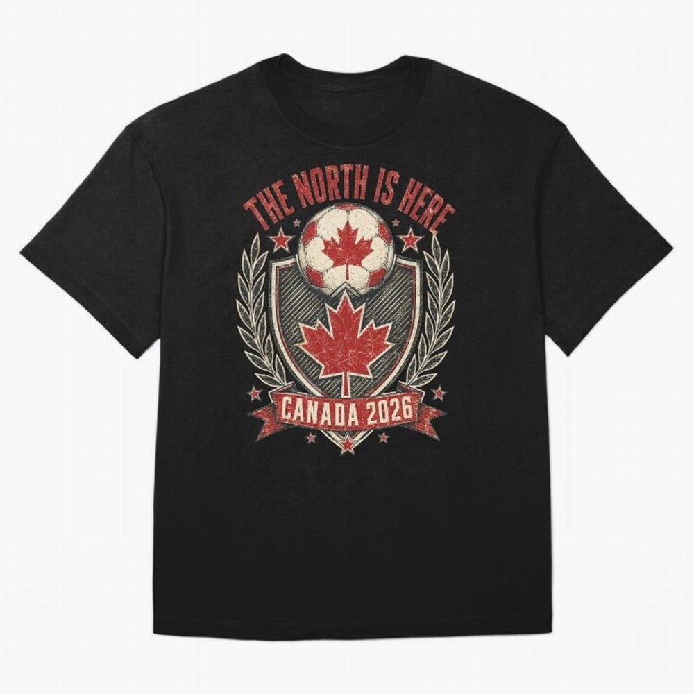 The North Is Here Canada 2026 World Cup Soccer T-Shirt Classic T-Shirt Join Global Football Passion for FIFA World Cup 2026 USA Canada Mexico, Featuring Haaland, Portugal, Spain and Germany, Supporter Pride, Iconic Celebrations, Legendary Names and