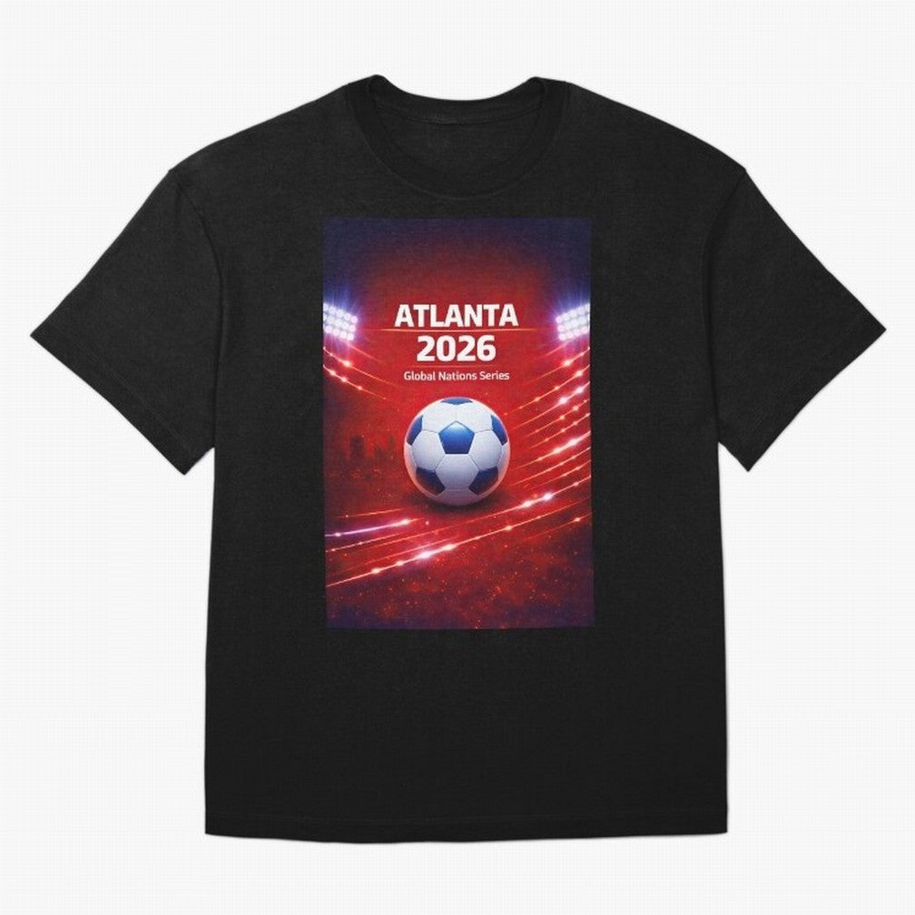 Atlanta Global Nations Series 2026 - Soccer aka Football Classic T-Shirt Step into Global Football Passion for FIFA World Cup 2026, Driven by Messi, Neymar and Mbappe, Brazil, Portugal and Argentina, Stadium Chants, National Pride, Trophy Dreams