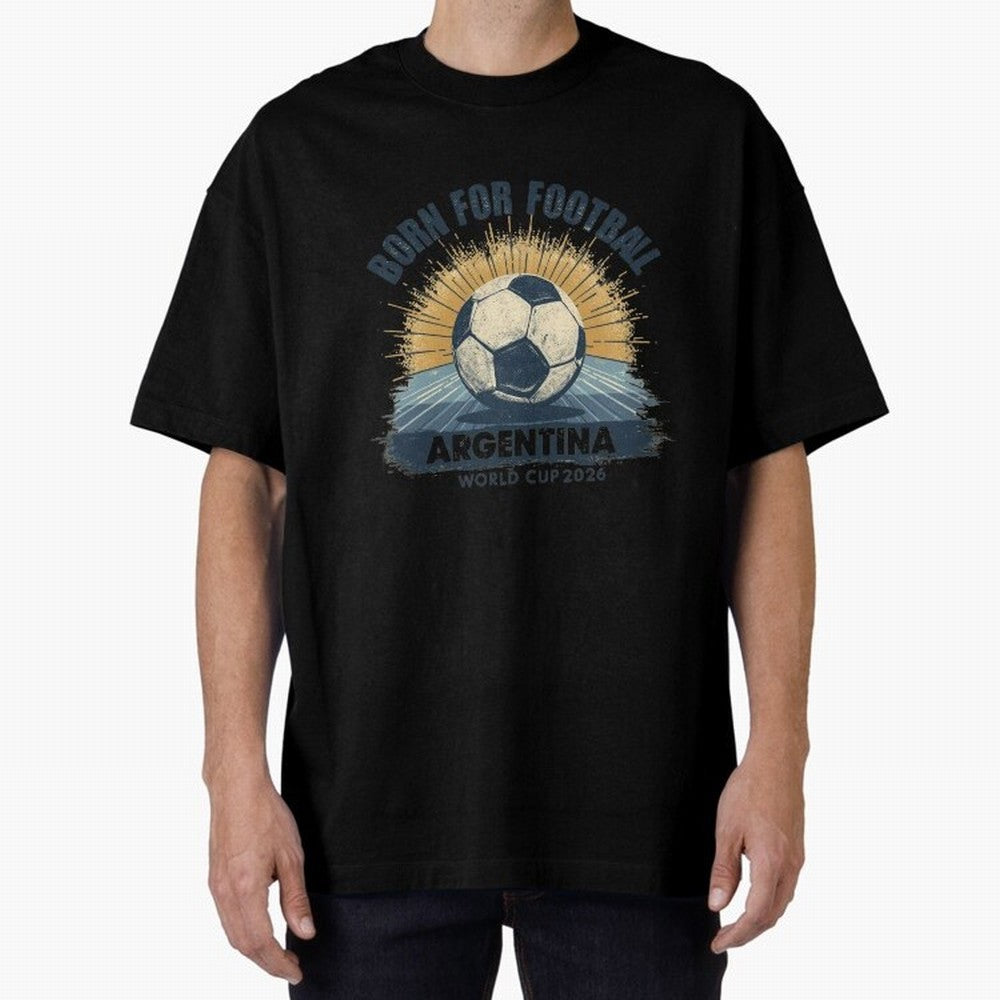 Born For Football Argentina World Cup 2026 Classic T-Shirt Wear the Spirit of Global Football Passion for FIFA World Cup 2026 USA Canada Mexico, Celebrating Mbappe and Neymar, Argentina, France and Brazil, Champion Mindset, Group Stage Buzz,