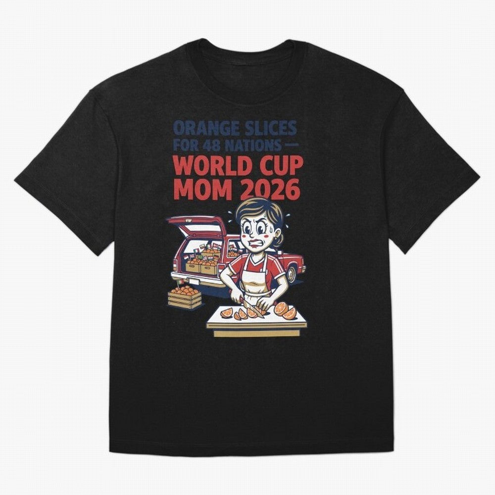 Orange Slices for 48 Nations World Cup Mom V1 Classic T-Shirt Enjoy FIFA World Cup 2026 Group Stage Made for Messi, Argentina and Brazil Energy, Football Passion, Legendary Performances, Festival Vibes and Supporter Community; Built for Supporters