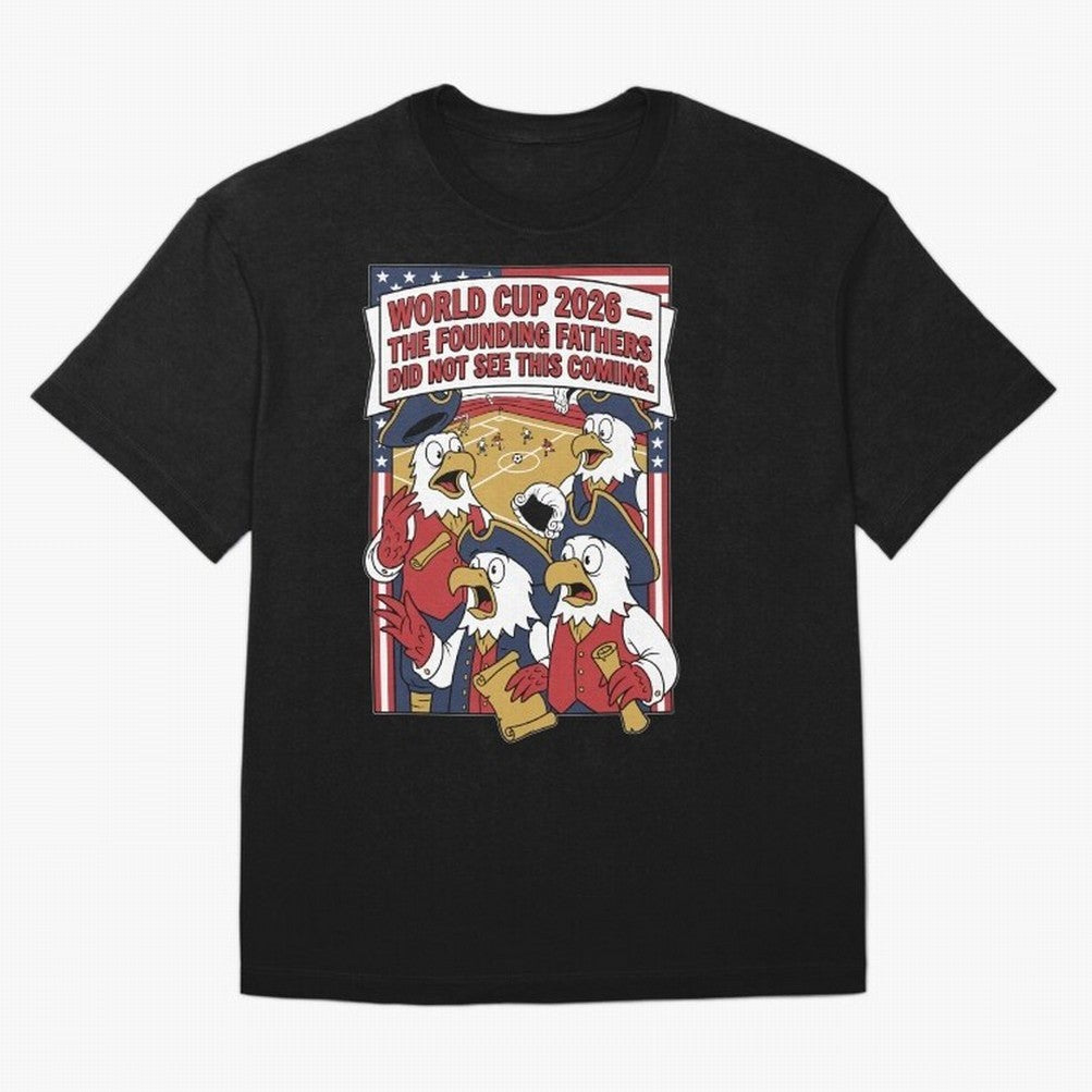 The Founding Fathers Did Not See This Coming V1 Classic T-Shirt Celebrate Classic Football Spirit in Global Football Passion for FIFA World Cup 2026 USA Canada Mexico, Centered on Messi, Neymar and Mbappe, Portugal, Spain and Germany, Championship
