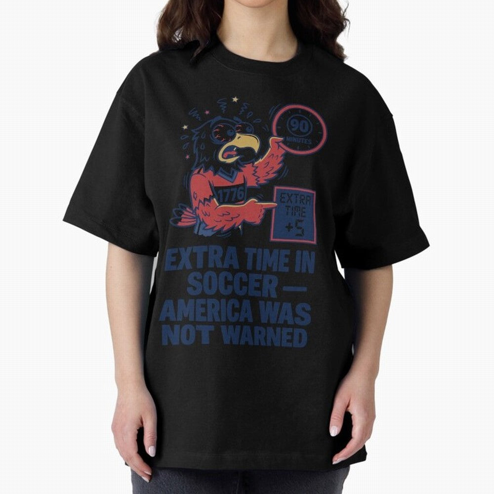 Extra Time ¡ª America Was Not Warned V2 Classic T-Shirt Bring Home FIFA World Cup 2026 for Fans of Messi and Spain and Netherlands, Bringing Football History, Final Match Energy, Crowd Noise and Once in a Lifetime Moments; Created for Match Day