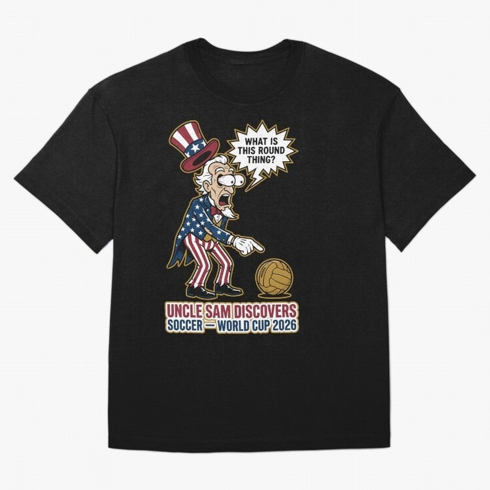 Uncle Sam Discovers Soccer ¡ª World Cup 2026 V1 Classic T-Shirt Show Fan Pride Across FIFA World Cup 2026 Spirit, Capturing England, Haaland, Vintage Soccer Flavor, Modern Football Stars, National Flags and Final Night Emotion; Ideal for Passionate