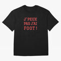 J'peux pas, j'ai foot Classic T-Shirt Bring World Football Passion into FIFA World Cup 2026 Filled with Haaland, Argentina, France and Brazil Energy, Stadium Chants, National Pride, Trophy Dreams and Unforgettable Football Memories; Created for