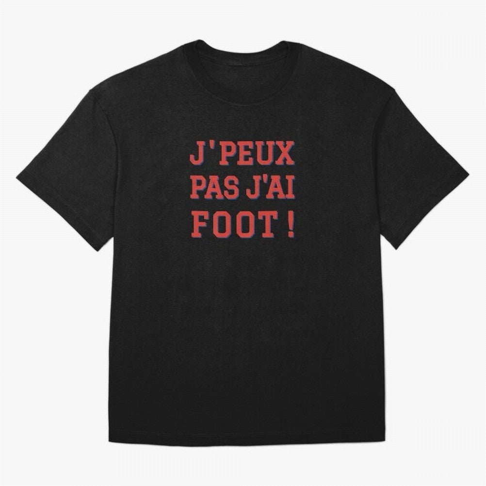 J'peux pas, j'ai foot Classic T-Shirt Bring World Football Passion into FIFA World Cup 2026 Filled with Haaland, Argentina, France and Brazil Energy, Stadium Chants, National Pride, Trophy Dreams and Unforgettable Football Memories; Created for