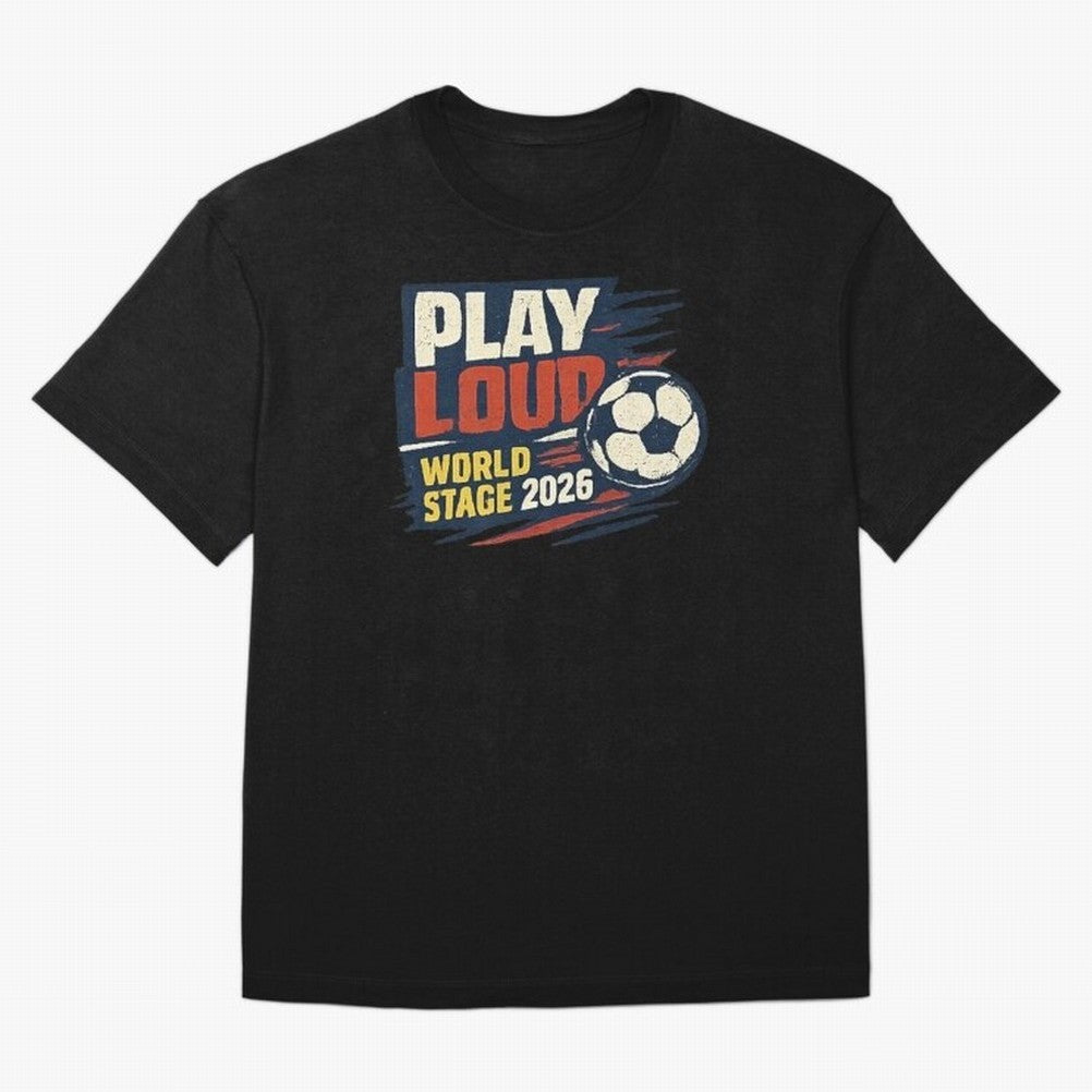 Play Loud Soccer Fan Vintage Sports Graphic 2026 Classic T-Shirt Honor the FIFA World Cup 2026 USA Canada Mexico Journey through Messi, Neymar and Mbappe Highlights, Argentina and Brazil Pride, Match Day Excitement, Supporter Culture, Golden Goals