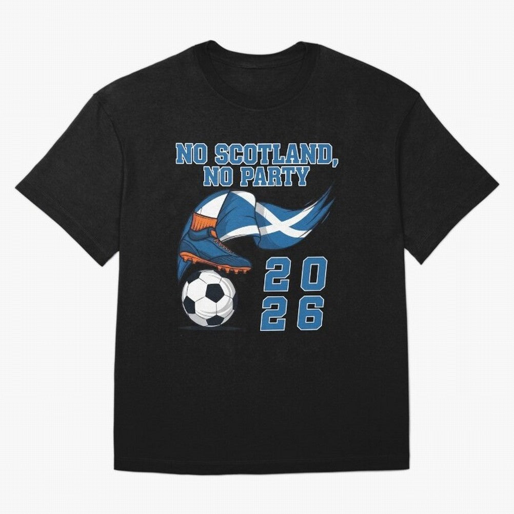 No Scotland, No Party, Scottish, Tartan Army - World Cup 2026 Classic T-Shirt Support Your Favorite Stars during FIFA World Cup 2026 for Fans of Cristiano Ronaldo and Netherlands, Bringing Sports Nostalgia, International Competition, Famous Players