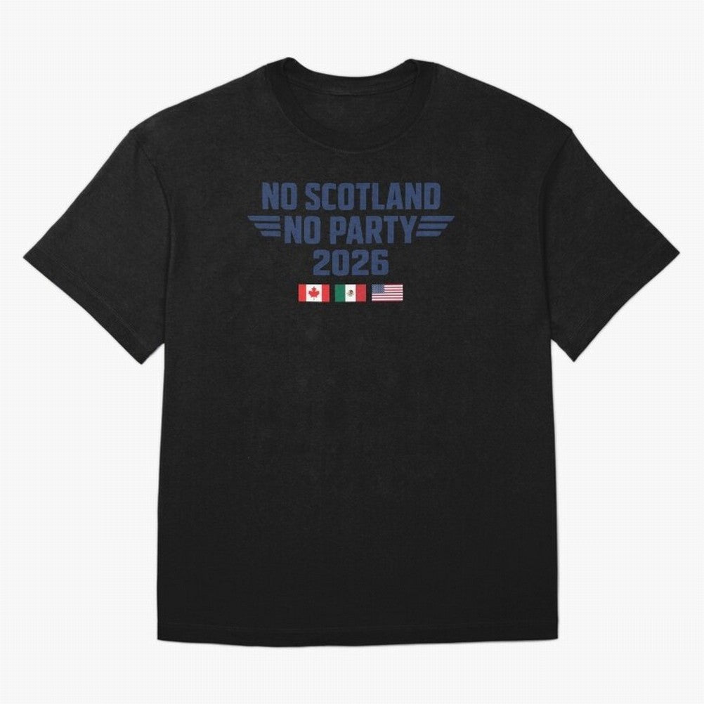 No Scotland No Party 2026 Classic T-Shirt Support Match Day Hype around FIFA World Cup 2026 USA Canada Mexico, Messi, France and Portugal, Champion Mindset, Group Stage Buzz, Knockout Tension and Passionate Fan Culture; Ideal for Football Dads,