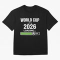 World Cup 2026 Loading Funny Football Shirt Soccer Fan Gift Oversized T-Shirt Show Your Tournament Heart for Match Day Hype around FIFA World Cup 2026 Group Stage, Neymar, Argentina, Soccer Culture, Superstar Moments, National Team Dreams and