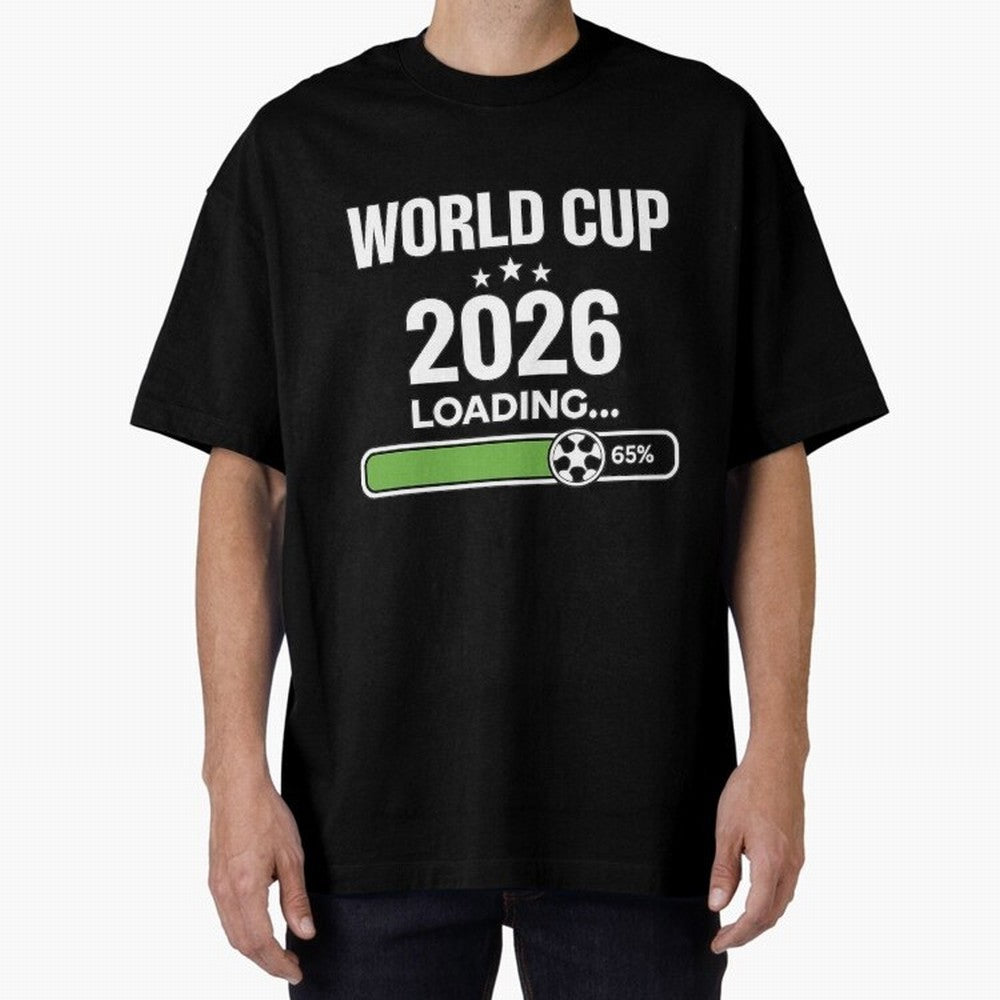 World Cup 2026 Loading Funny Football Shirt Soccer Fan Gift Oversized T-Shirt Show Your Tournament Heart for Match Day Hype around FIFA World Cup 2026 Group Stage, Neymar, Argentina, Soccer Culture, Superstar Moments, National Team Dreams and
