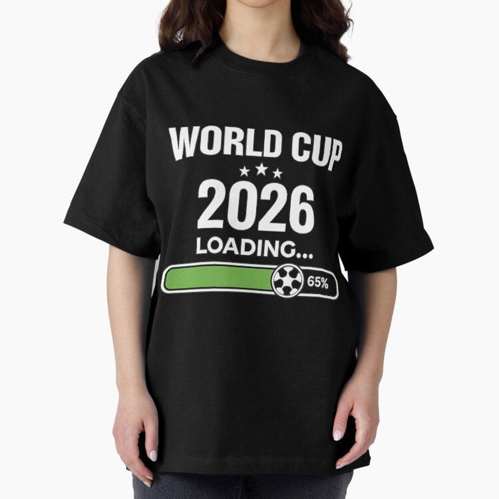 World Cup 2026 Loading Funny Football Shirt Soccer Fan Gift Oversized T-Shirt Show Your Tournament Heart for Match Day Hype around FIFA World Cup 2026 Group Stage, Neymar, Argentina, Soccer Culture, Superstar Moments, National Team Dreams and