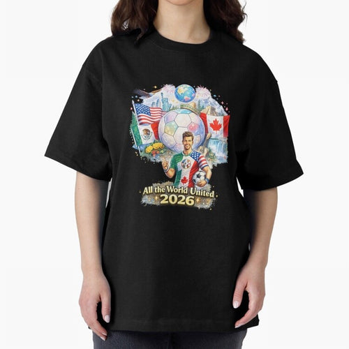 All The World United 2026 Football Design Oversized T-Shirt Step into FIFA World Cup 2026 Capturing Messi, CR7 and Mbappe, England and Germany Energy, Soccer Culture, Superstar Moments, National Team Dreams and Competitive Fire; Ideal for