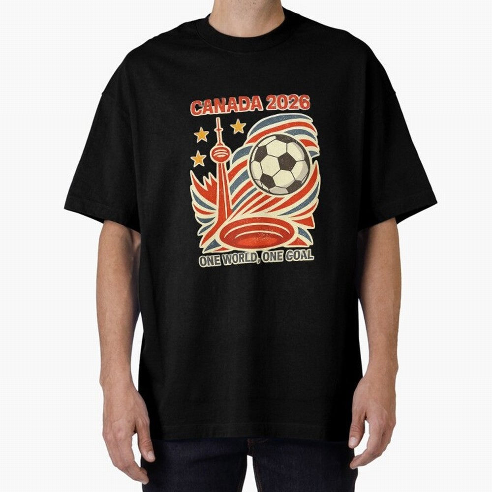 Canada 2026 ¨C One World One Goal Oversized T-Shirt Relive the Noise and Pride of FIFA World Cup 2026 Group Stage for Fans of Messi, Neymar and Mbappe and England, France and Netherlands, Bringing Worldwide Fan Energy, Dramatic Goals, Stadium