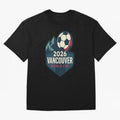2026 Vancouver World Cup Design Oversized T-Shirt Show Love for Legendary Goals in FIFA World Cup 2026 USA Canada Mexico for Fans of Cristiano Ronaldo and Argentina, France and Brazil, Bringing Retro Football Energy, Iconic Rivalries, Trophy Chase