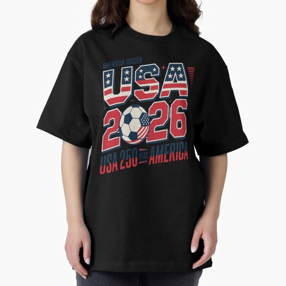 USA Soccer 250 Years 1776 -2026 Oversized T-Shirt Bring a Champion Mindset to Match Day Hype around FIFA World Cup 2026, Haaland, Brazil, Portugal and Argentina, Match Day Excitement, Supporter Culture, Golden Goals and Global Football Passion;