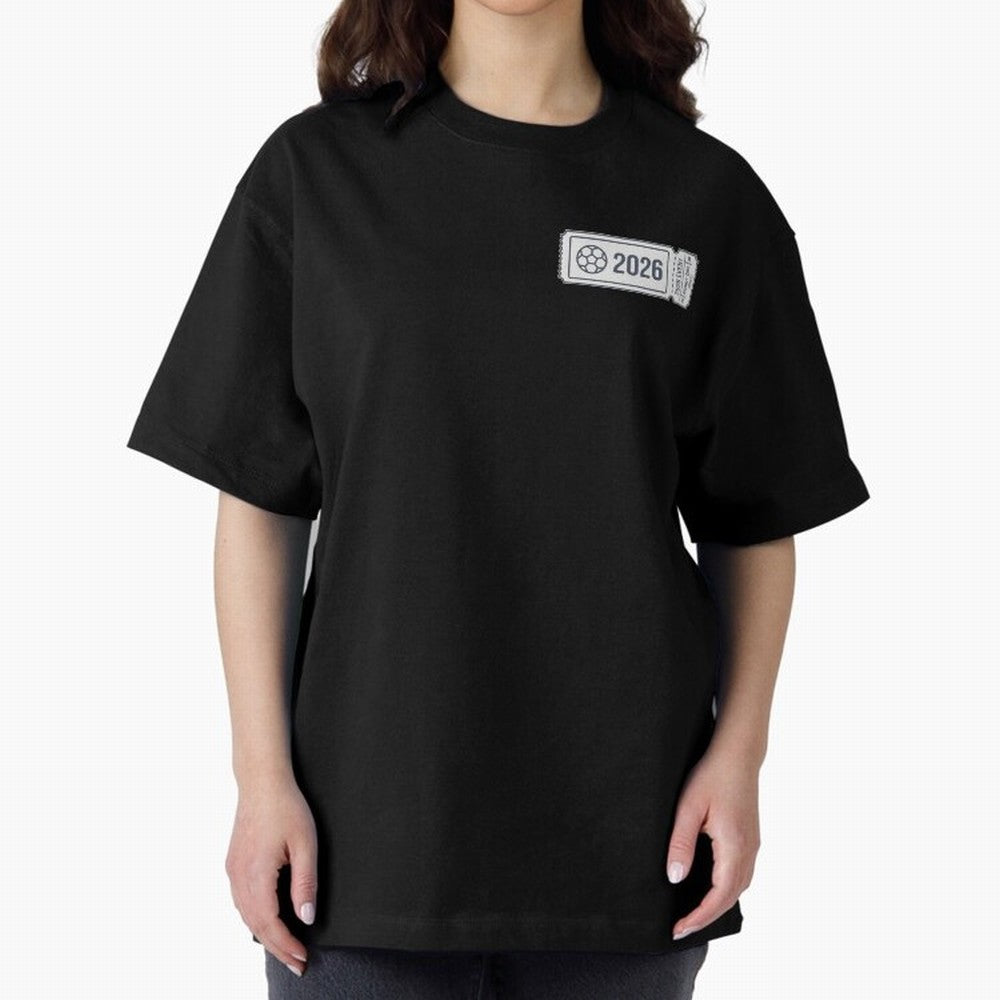 World Cup 2026 EVENT Ticket Admit One Design Oversized T-Shirt Back the Journey through Global Football Passion for FIFA World Cup 2026 Group Stage, Connected to CR7 and Messi, Germany, Match Day Excitement, Supporter Culture, Golden Goals and