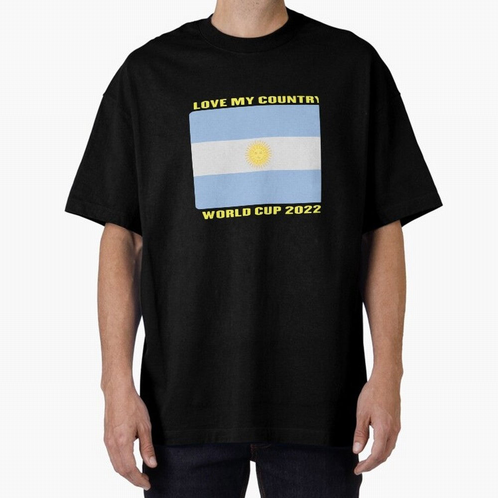 I Love My Country Argentina World Cup 2022 Oversized T-Shirt Step into Match Day Hype around FIFA World Cup 2026, Cristiano Ronaldo, France and Portugal, Tournament Hype, Historic Matchups, Family Viewing Parties and Global Sports Pride; Made for