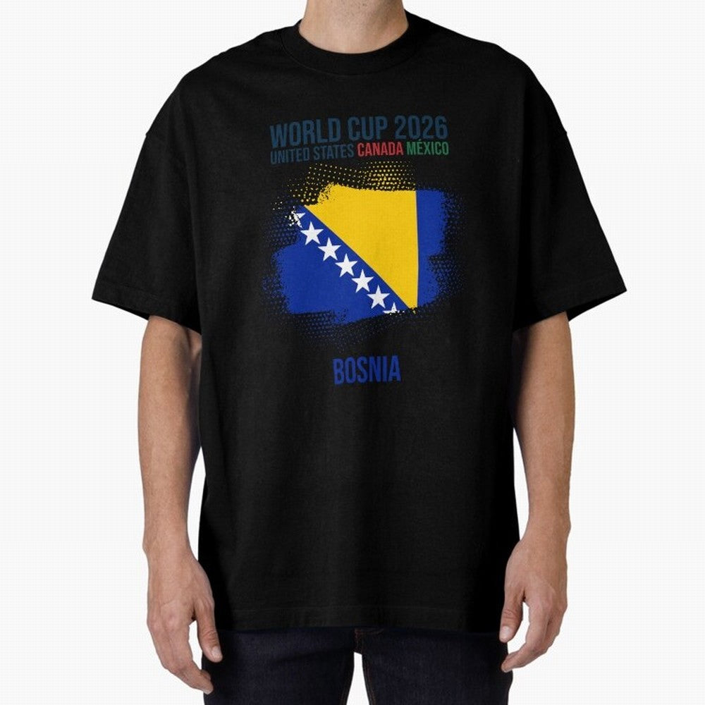 BOSNIA WORLD CUP 2026 Oversized T-Shirt Make Every Kick Count in Global Football Passion for FIFA World Cup 2026, Filled with Mbappe and Neymar, Portugal, Spain and Germany, Global Supporter Spirit, Legendary Goals, National Colors and Tournament