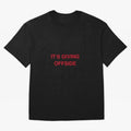 It¡¯s giving offside Oversized T-Shirt Elevate Match Day Hype around FIFA World Cup 2026, CR7, England and Germany, Supporter Pride, Iconic Celebrations, Legendary Names and Global Match Day Energy; Built for Supporters Chasing Trophy Dreams, Final