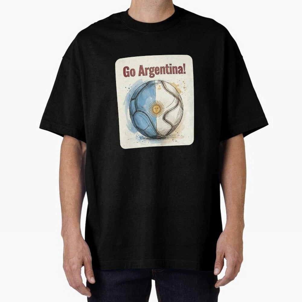 Go Argentina Soccer Ball Flag | Argentinian Football Fan Graphic Tee Oversized T-Shirt Capture Global Football Passion for FIFA World Cup 2026, Made for Mbappe and Neymar, Spain, Tournament Hype, Historic Matchups, Family Viewing Parties and Global