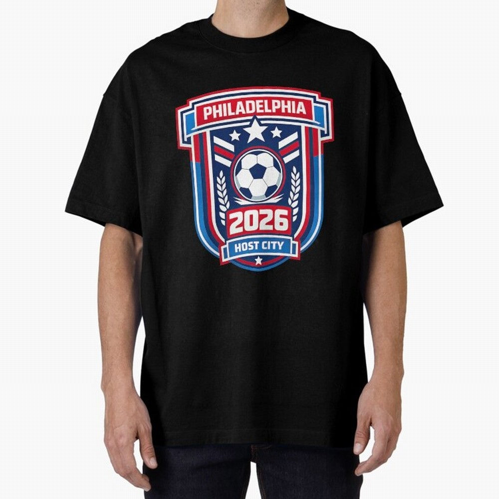 Philadelphia 2026 Soccer Host City Welcoming the World Cup Oversized T-Shirt Enjoy the Biggest Football Party of Match Day Hype around FIFA World Cup 2026 Group Stage, Neymar, Netherlands, Goal Celebration Energy, Supporter Heritage, Football Icons