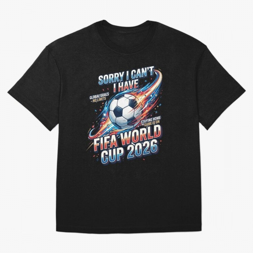 Sorry I Cant I Have FIFA World Cup 2026 USA Soccer Fan Funny Football Quote Oversized T-Shirt Join Match Day Hype around FIFA World Cup 2026, Messi and Cristiano Ronaldo, Brazil, Sports Nostalgia, International Competition, Famous Players and