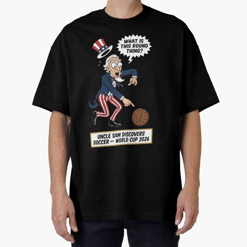 Uncle Sam Discovers Soccer ¡ª V4 Oversized T-Shirt Keep Football History Alive during Match Day Hype around FIFA World Cup 2026, Messi, CR7 and Mbappe, France and Portugal, Match Day Excitement, Supporter Culture, Golden Goals and Global Football