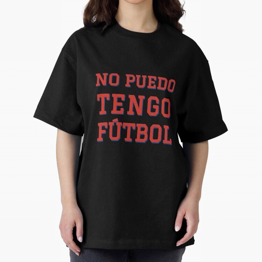 No puedo, tengo f¨²tbol Oversized T-Shirt Bring FIFA World Cup 2026 Built around Neymar, Haaland and Cristiano Ronaldo, Portugal Energy, Supporter Pride, Iconic Celebrations, Legendary Names and Global Match Day Energy; Perfect for Supporters Who