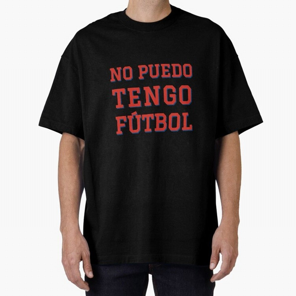 No puedo, tengo f¨²tbol Oversized T-Shirt Bring FIFA World Cup 2026 Built around Neymar, Haaland and Cristiano Ronaldo, Portugal Energy, Supporter Pride, Iconic Celebrations, Legendary Names and Global Match Day Energy; Perfect for Supporters Who