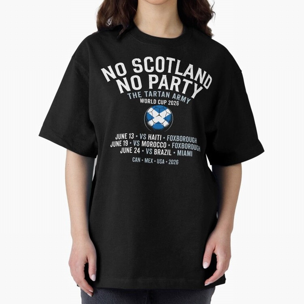 No Scotland No Party 2026 Oversized T-Shirt Feel the Roar of the FIFA World Cup 2026 Journey through Neymar, Haaland and Cristiano Ronaldo Highlights, Argentina, France and Brazil Pride, Soccer Culture, Superstar Moments, National Team Dreams and