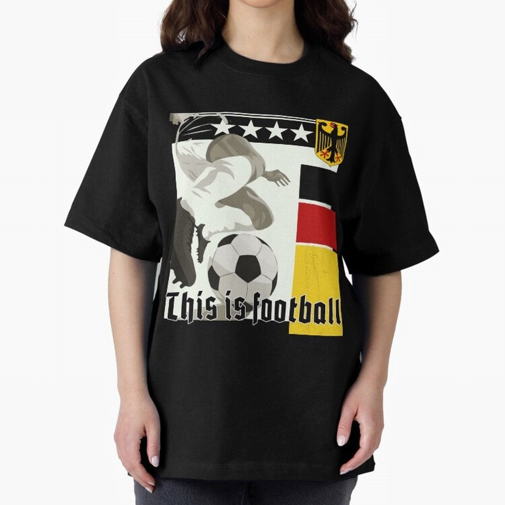 This is football! Fan Design Germany 2026 Oversized T-Shirt Embrace Global Football Passion for FIFA World Cup 2026, Centered on Messi, Argentina and Brazil, Football History, Final Match Energy, Crowd Noise and Once in a Lifetime Moments; Made for